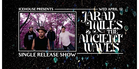 Jarad Miles & The Ancient Waves Single Release Show w/ Peter M  + Loud Sun