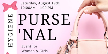 Purse'nal Hygiene Event for Women and Girls
