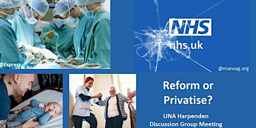NHS: Reform or Privatise - A Discussion Group Meeting