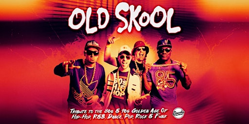Old Skool - Tribute to the 80's and 90's Hip Hop, R&B, and Funk