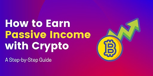 Ways to generate passive income with Cryptocurrencies