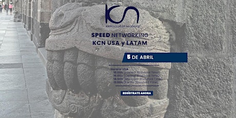 KCN Speed Networking Online USA y LATAM - 5 de abril