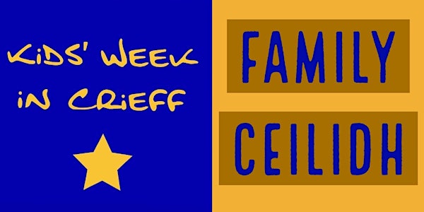 Kids’ Week in Crieff Family Ceilidh KWIC