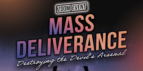 Imagen principal de Mass Deliverance: Destroying the Devil's Arsenal - Zoom Event