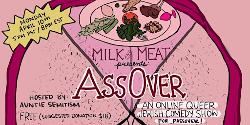 Milk and Meat Presents AssOver: An Online Queer Jewish Comedy Event