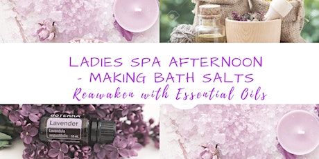 Ladies Spa - Fun afternoon making Bath Salts with Essential Oils primary image