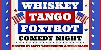WHISKEY*TANGO*FOXTROT Comedy Night