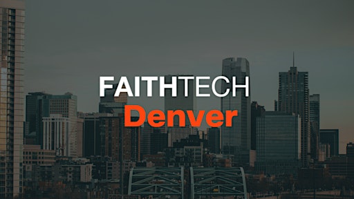 Collection image for FaithTech Denver