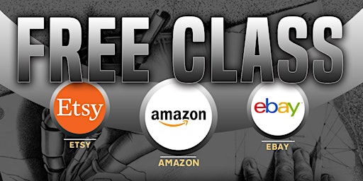 Free eCommerce Class How to Sell on Amazon, eBay, Etsy and more