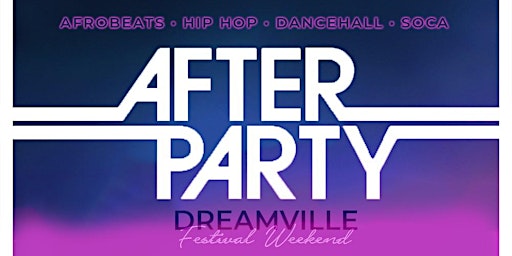 The After Party: Afrobeats, HipHop, Dancehall (Dreamville Festival Weekend)