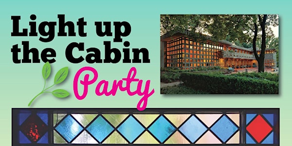 Light Up the Cabin 2018: Garden Party @ Frank Lloyd Wright Turkel Home