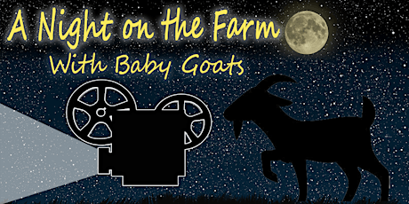 Farm Movie Night with Baby Goats! Family Night primary image