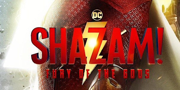 Shazam!  Fury of the Gods (March 24-30, 2023)