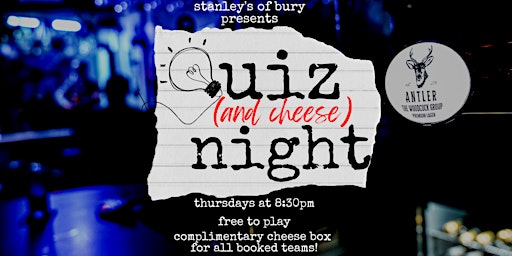Imagem principal do evento Stanley's of Bury - Thursday Quiz & Cheese Night