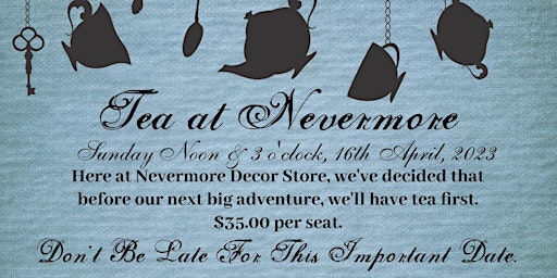 There's Always Time For Tea At Nevermore