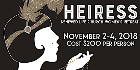 HEIRESS ~ Renewed Life Church Women's Retreat 2018 primary image
