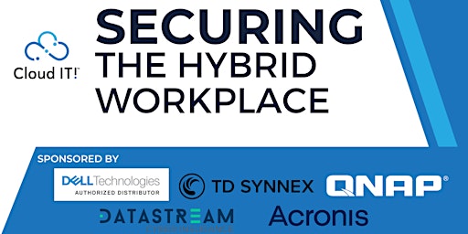 Cloud IT! Securing the Hybrid Workplace