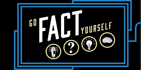 Go Fact Yourself! - LIVE