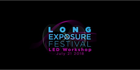 LED Workshop with the Long Exposure Festival primary image