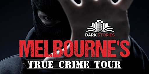 Imagem principal do evento Melbourne's - True Crime Tour