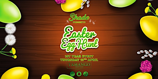 Shade Presents: Easter Egg Hunt at Tamango Nightclub | 1st Years