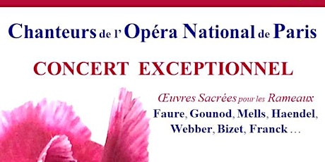 CONCERT  EXCEPTIONNEL par les Chanteurs de l’Opéra National de Paris
