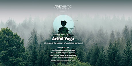 Awethentic Journeys Presents Artful Yoga hosted by Alex Lam