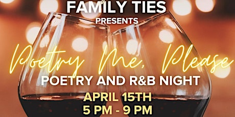 Family Ties Presents : Poetry & R&B Night