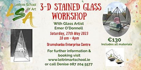 3-D Stained Glass Workshop. Saturday 27th May 2023,10:00am-4:00pm