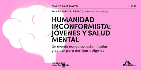 Primaire afbeelding van Humanidad Inconformista: jóvenes y salud mental (en Bilbao y online)