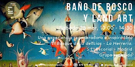 Baño de BOSCO y Land Art - Sáb 25 mar El Escorial