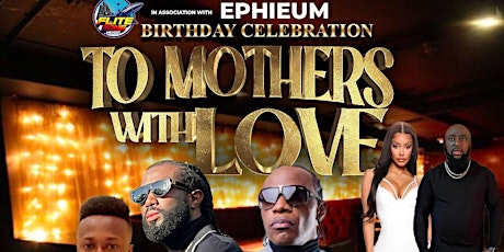 Birthday Celebration: To Mothers With Love