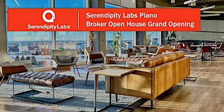 Serendipity Labs Plano  Broker Open House + Grand Opening Par-tee