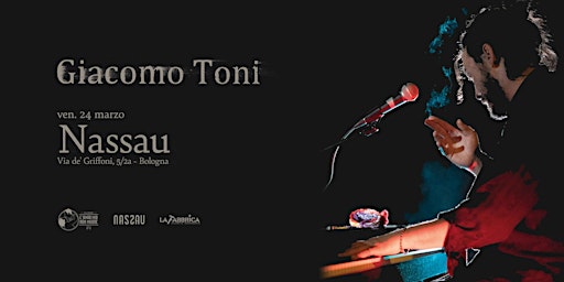 GIACOMO TONI live @Nassau Bologna | 24 Marzo 2023