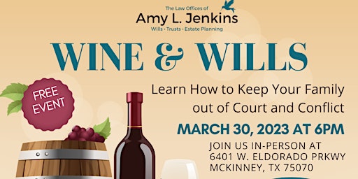 Wine & Wills - Keep Your Family Out of Court and Conflict - Estate Planning