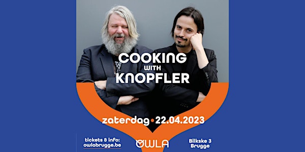 Cooking with Knopfler | Owla Brugge