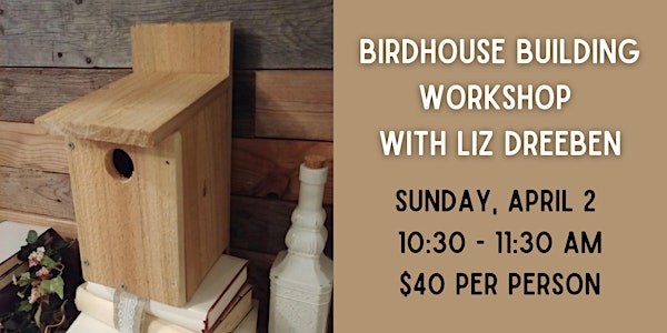 Birdhouse Building Workshop