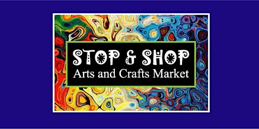 STOP and SHOP Arts and Crafts Market primary image