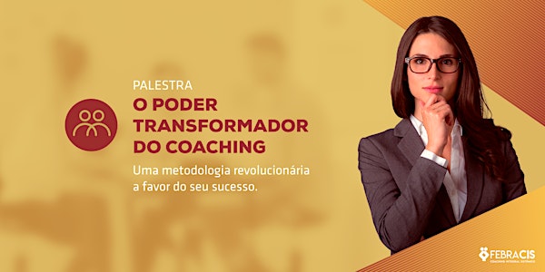 [São Paulo/SP] Palestra O Poder Transformador do Coaching 16 de Julho