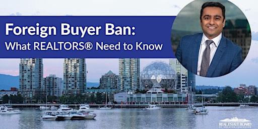 Foreign  Buyer Ban: What REALTORS® Need to Know