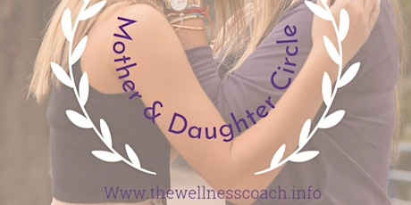 Mother & Daughter Circle with The Wellness Coach