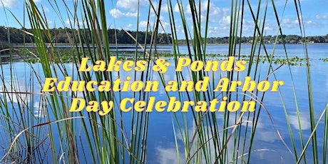 Immagine principale di Lakes & Ponds Education & Arbor Day Celebration (VIRTUAL) 