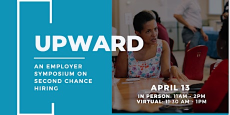 UPWARD: An  Employer Symposium on Second Chance Hiring