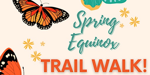 Spring Equinox Trail Walk!
