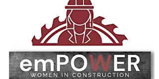 emPOWER- Women in Construction Virtual Information Session!