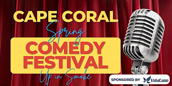 Cape Coral Spring Comedy Festival at Up in Smoke