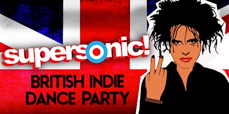 SUPERSONIC! [BRITISH INDIE & BRITPOP DANCE PARTY]