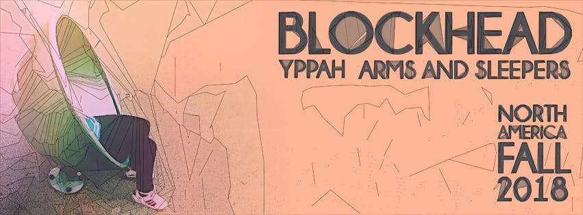 Blockhead, Yppah, Arms & Sleepers