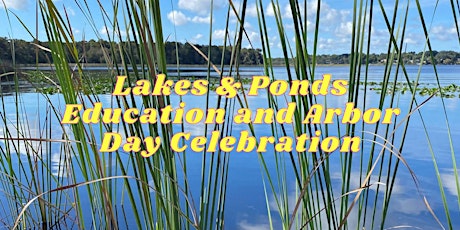 Lakes & Ponds Education and Arbor Day Celebration primary image