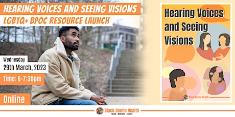 Hearing Voices and Seeing Visions LGBTQ+ BPoC Resource Launch